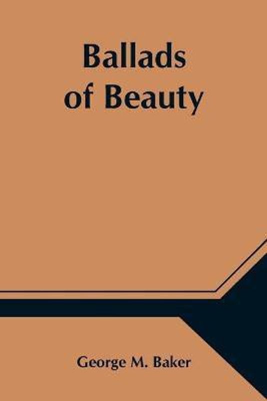 Ballads of Beauty  (English, Paperback, M Baker George)