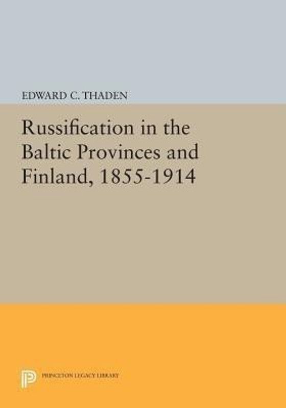 Russification in the Baltic Provinces and Finland, 1855-1914  (English, Paperback, unknown)