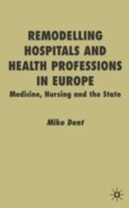 Remodelling Hospitals and Health Professions in Europe  (English, Hardcover, Dent M.)