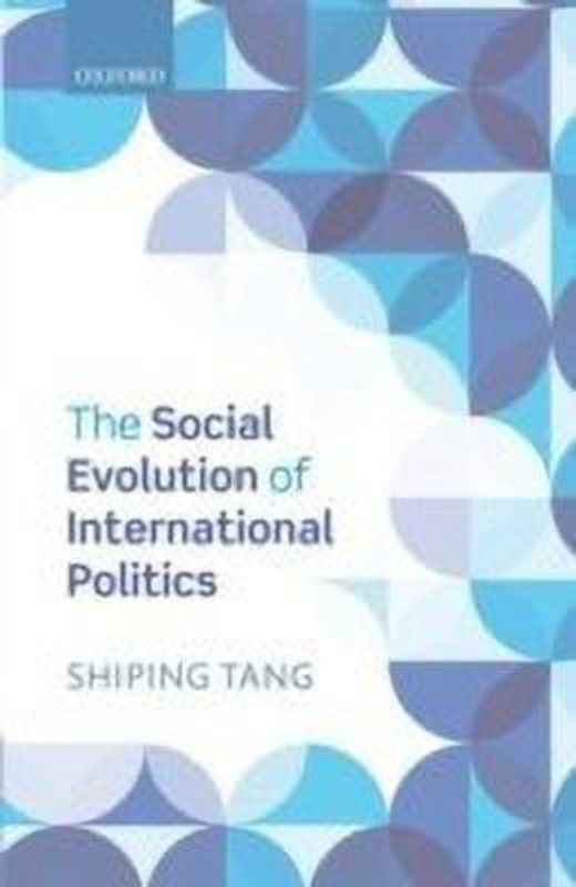 The Social Evolution of International Politics  (English, Hardcover, Tang Shiping)
