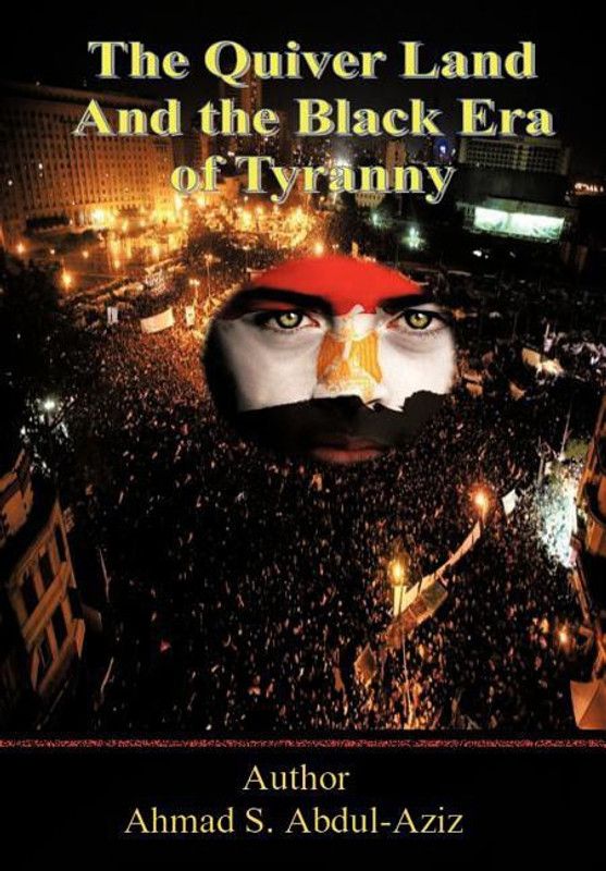 The Quiver Land and the Black Era of Tyranny  (English, Hardcover, Abdul-Aziz Ahmad S.)