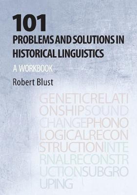 101 Problems and Solutions in Historical Linguistics  (English, Paperback, Blust Robert Andrew)
