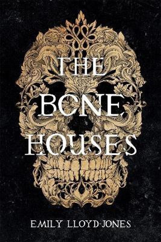 The Bone Houses  (English, Paperback, Lloyd-Jones Emily)