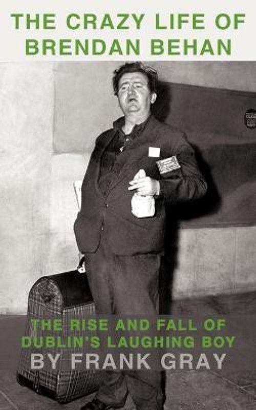 The Crazy Life of Brendan Behan  (English, Paperback, Gray Frank)
