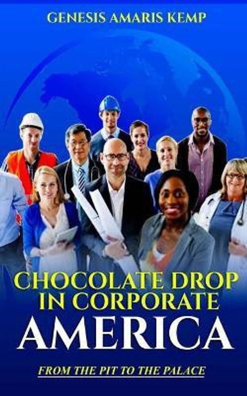 Chocolate Drop in Corporate America  (English, Paperback, Kemp Genesis)
