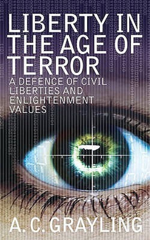 Liberty in the Age of Terror  (English, Paperback, Grayling A. C.)