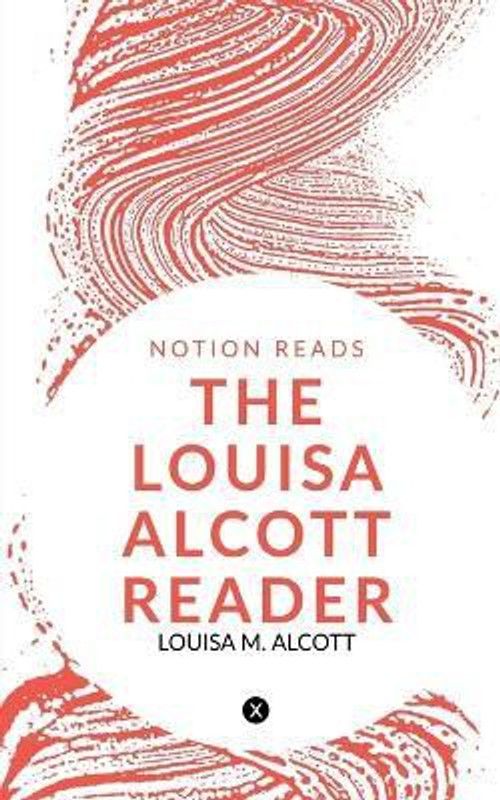 The Louisa Alcott Reader  (English, Paperback, Alcott Louisa)
