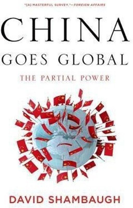 China Goes Global  (English, Paperback, Shambaugh David)