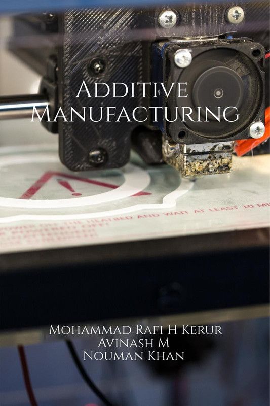 ADDITIVE MANUFACTURING  (English, Paperback, Mohammad Rafi H Kerur)
