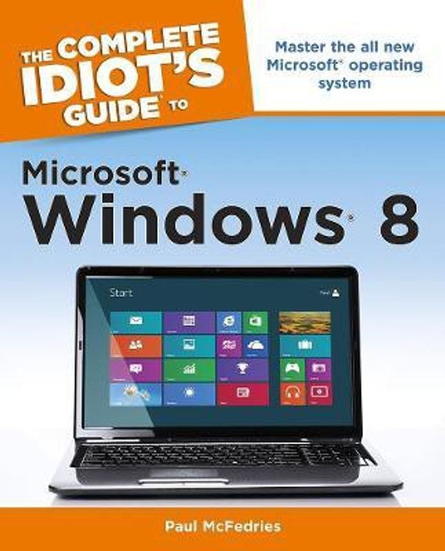 The Complete Idiot's Guide to Microsoft Windows 8  (English, Paperback, McFedries Paul)