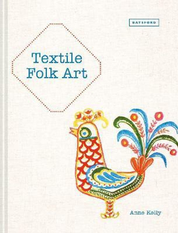 Textile Folk Art  (English, Hardcover, Kelly Anne)
