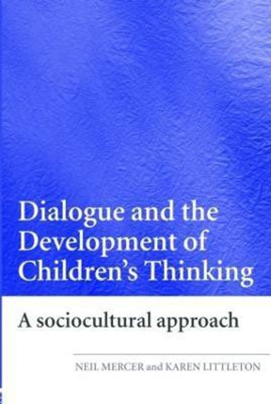 Dialogue and the Development of Children's Thinking  (English, Paperback, Mercer Neil)