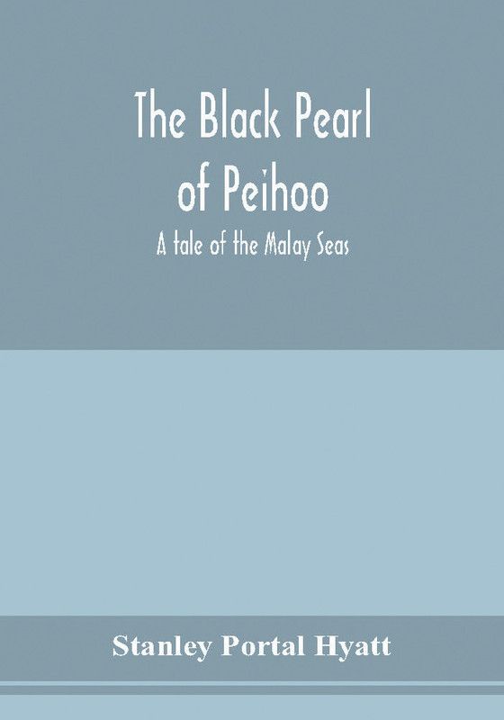 The black pearl of Peihoo  (English, Paperback, Portal Hyatt Stanley)