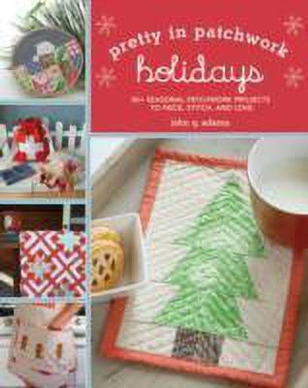 Pretty in Patchwork: Holidays  (English, Paperback, Adams John Q.)