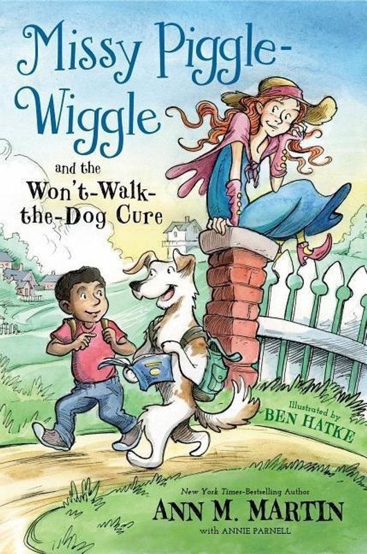 Missy Piggle-Wiggle and the Won't-Walk-The-Dog Cure  (English, Paperback, Martin Ann M)