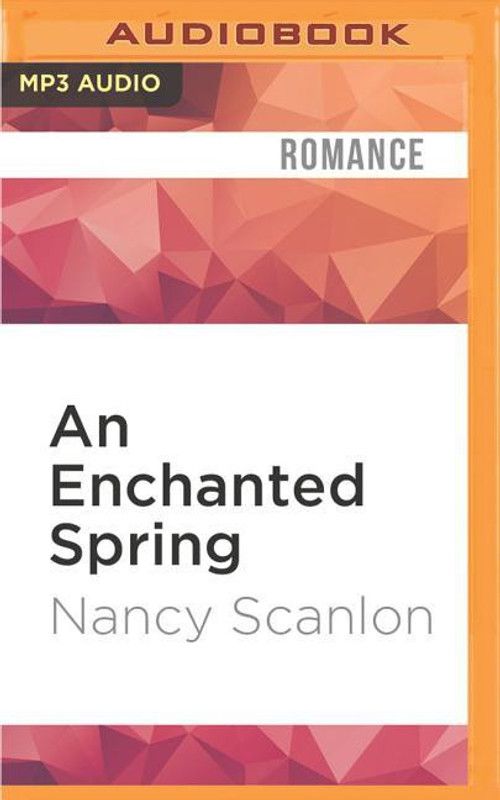 An Enchanted Spring  (English, CD-Audio, Scanlon Nancy)
