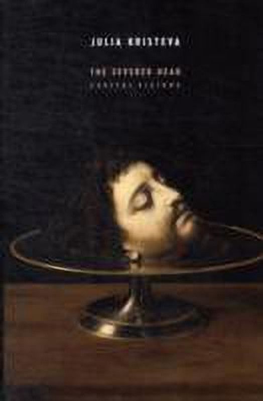The Severed Head  (English, Hardcover, Kristeva Julia)