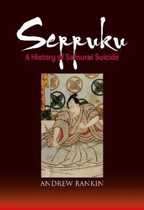 Seppuku: A History Of Samurai Suicide  (English, Paperback, Rankin Andrew)