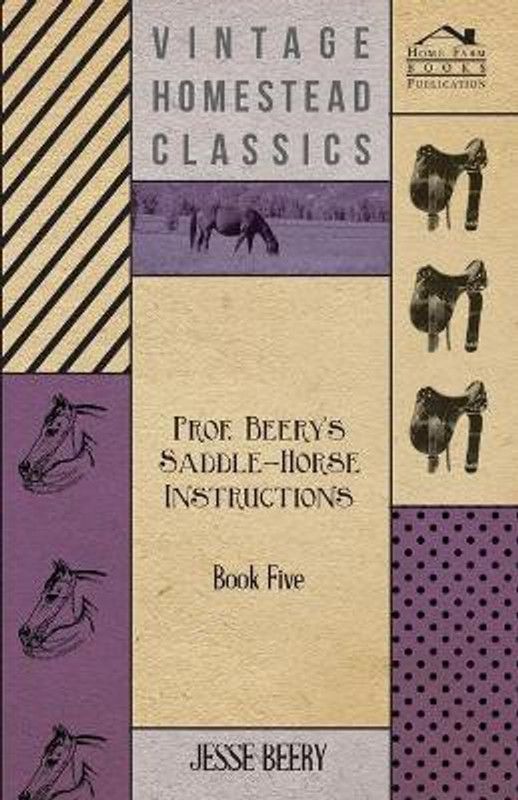 Prof. Beery's Saddle-Horse Instructions - Book Five  (English, Paperback, Beery Jesse)