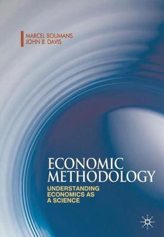 Economic Methodology  (English, Paperback, Boumans Marcel)