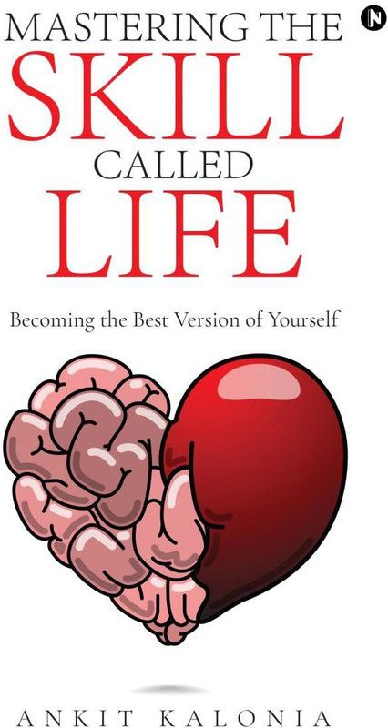 Mastering the Skill called Life  (English, Paperback, Ankit Kalonia)