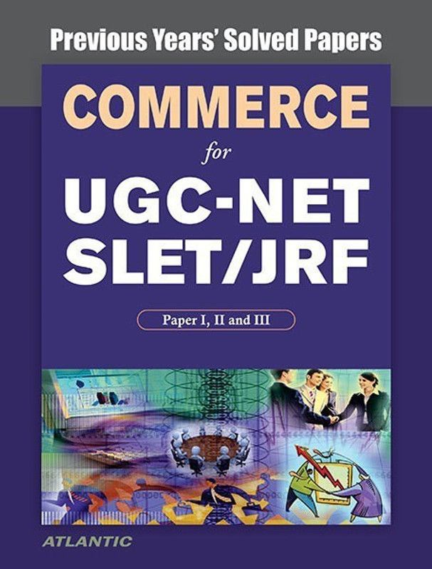 Commerce for UGC-NET/SLET/JRF Paper I, II, and III: Previous Years' Solved Papers  (English, Paperback, Atlantic Research Division)