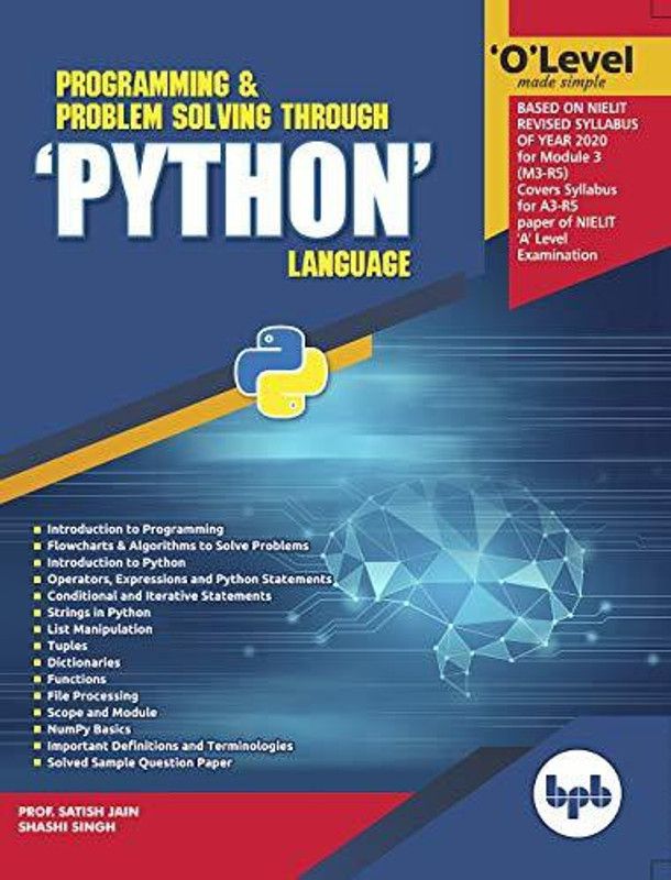 O Level Made Simple Programming & Problem Solving Through 'PYTHON' Language (M3-R5) - O Leval Python Book 2020 by Satish Jain  (English, Paperback, Shashi Singh Satish Jain)