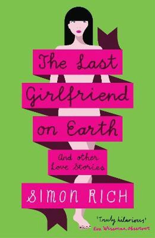 The Last Girlfriend on Earth  (English, Paperback, Rich Simon)