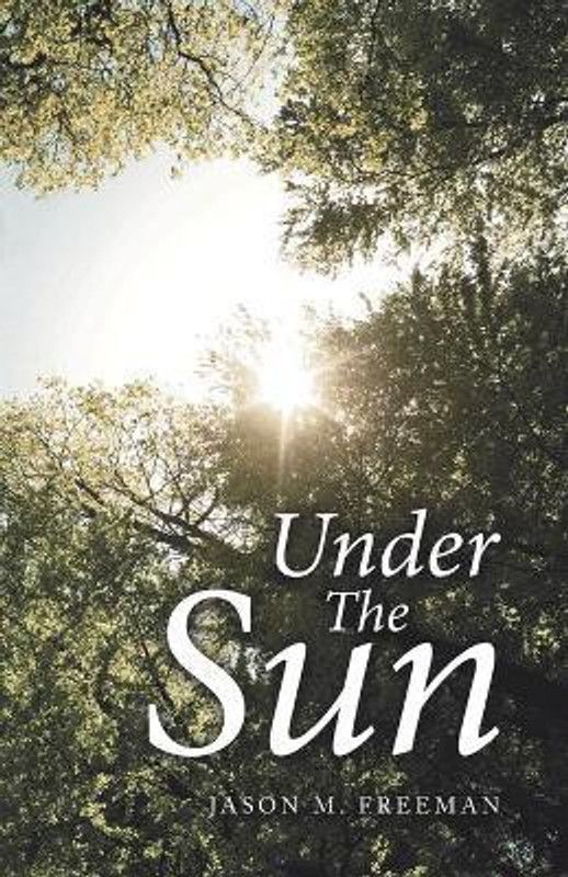 Under the Sun  (English, Paperback, Freeman Jason M)