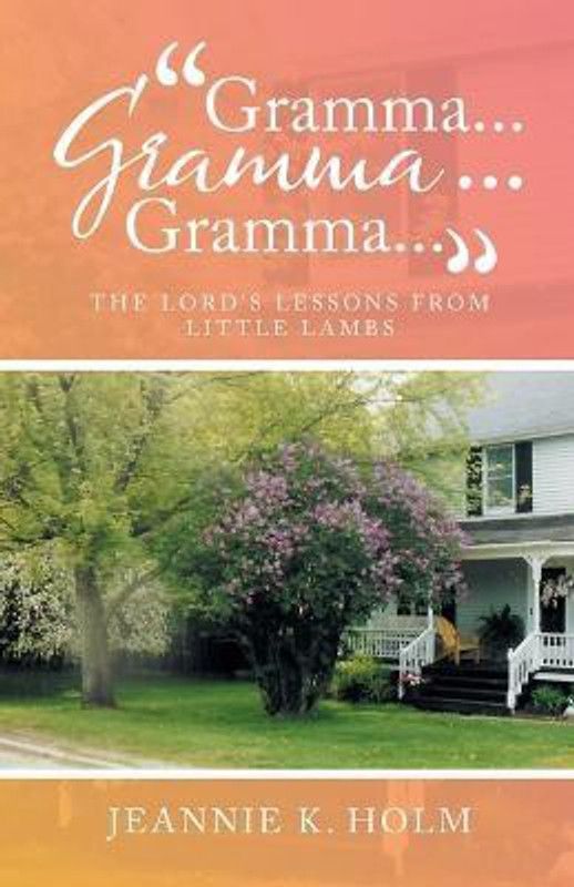 Gramma... Gramma... Gramma...  (English, Paperback, Holm Jeannie K)