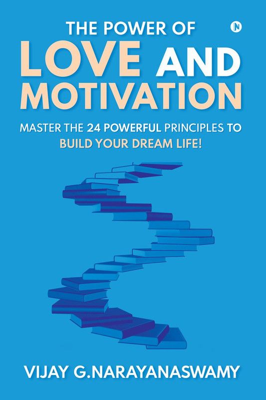 The Power of Love and Motivation  (English, Paperback, Vijay G Narayanaswamy)