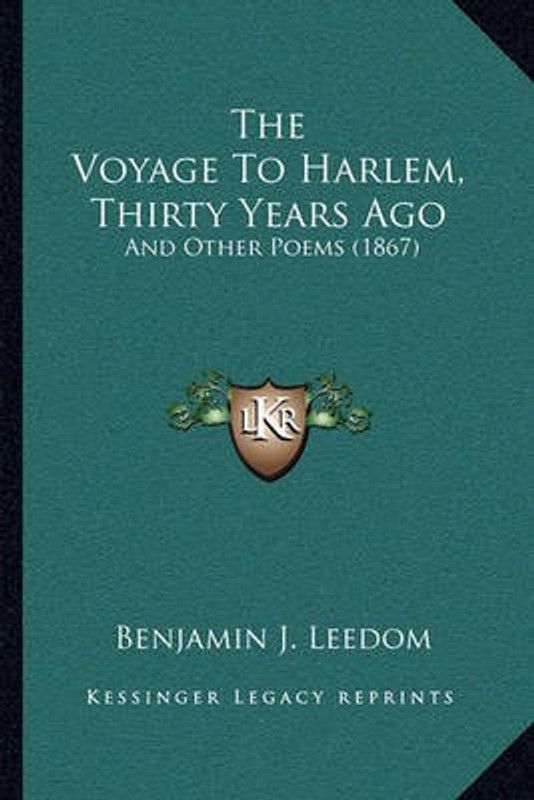 The Voyage To Harlem, Thirty Years Ago  (English, Paperback, Leedom Benjamin J)