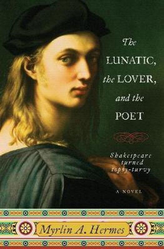The Lunatic the lover and the Poet  (English, Paperback, Hermes Myrlin A)