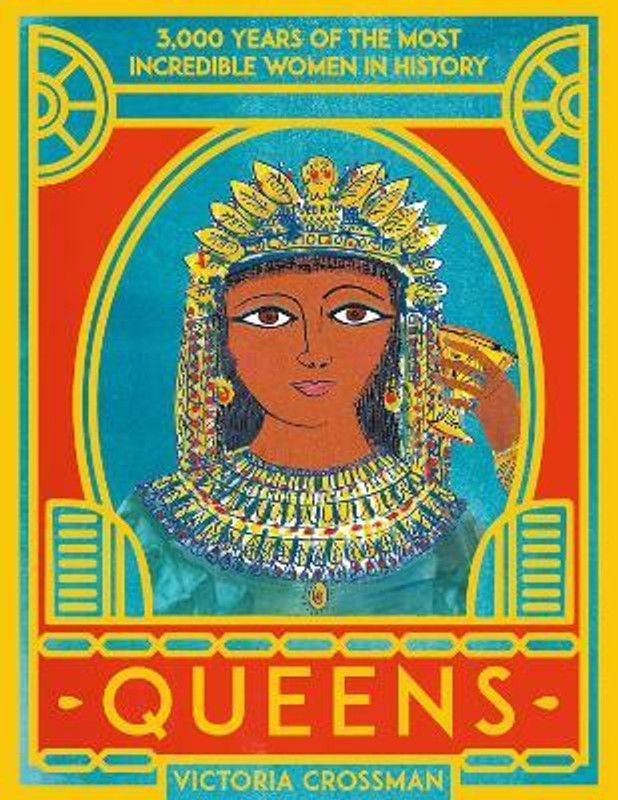 Queens: 3,000 Years of the Most Powerful Women in History  (English, Hardcover, Crossman Victoria)