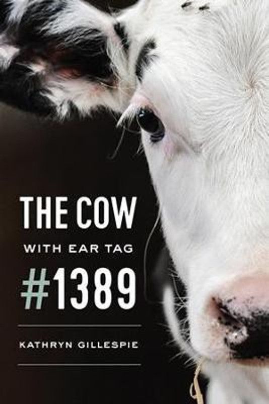 The Cow with Ear Tag #1389  (English, Paperback, Gillespie Kathryn)