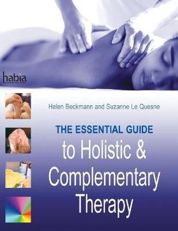 The Essential Guide to Holistic and Complementary Therapy  (English, Paperback, Beckmann Helen)