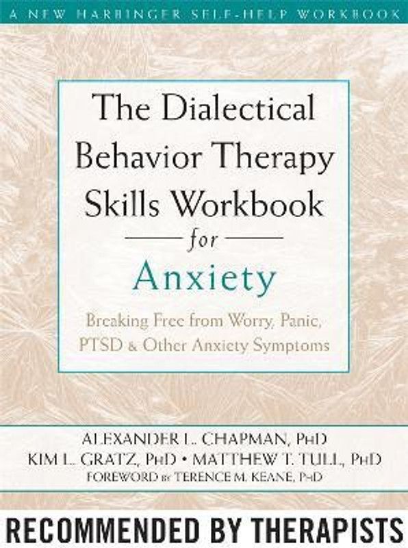 The Dialectical Behaviour Therapy Skills Workbook for Anxiety  (English, Paperback, Chapman Alexander L.)