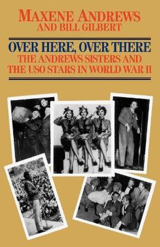 Over Here, Over There-The Andrews Sisters  (English, Paperback, Andrews Maxene)
