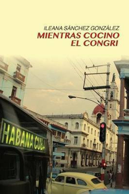 Mientras cocino el congri  (Spanish, Paperback, Gonzalez Ileana Sanchez)