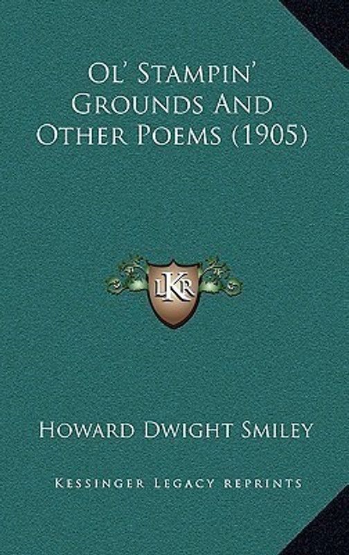 Ol' Stampin' Grounds And Other Poems (1905)  (English, Paperback, Smiley Howard Dwight)