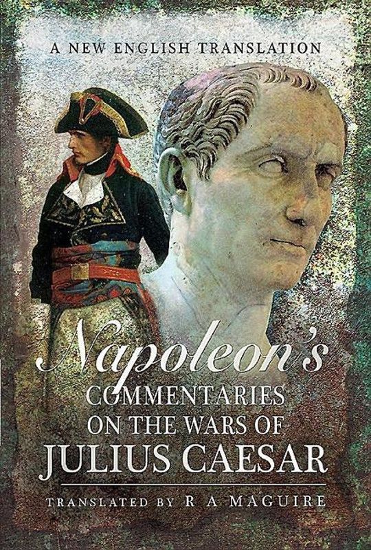 Napoleon's Commentaries on Julius Caesar  (English, Hardcover, Maguire R. A.)