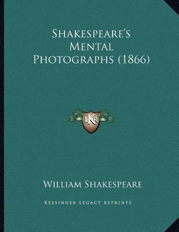Shakespeare's Mental Photographs (1866)  (English, Paperback, Shakespeare William)