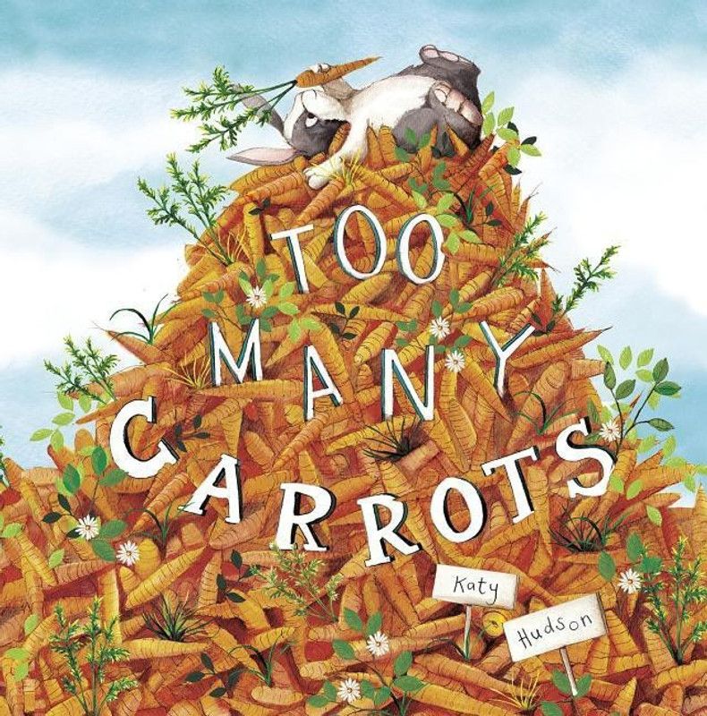 Too Many Carrots  (English, Paperback, Hudson Katy)
