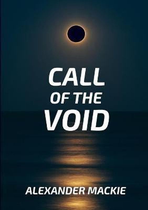 Call of the Void  (English, Paperback, MacKie Alexander Lewis)