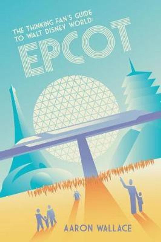 The Thinking Fan's Guide to Walt Disney World  (English, Paperback, Wallace Aaron)
