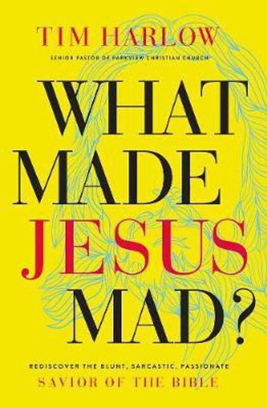 What Made Jesus Mad?*  (English, Paperback, Harlow Tim Dr.)