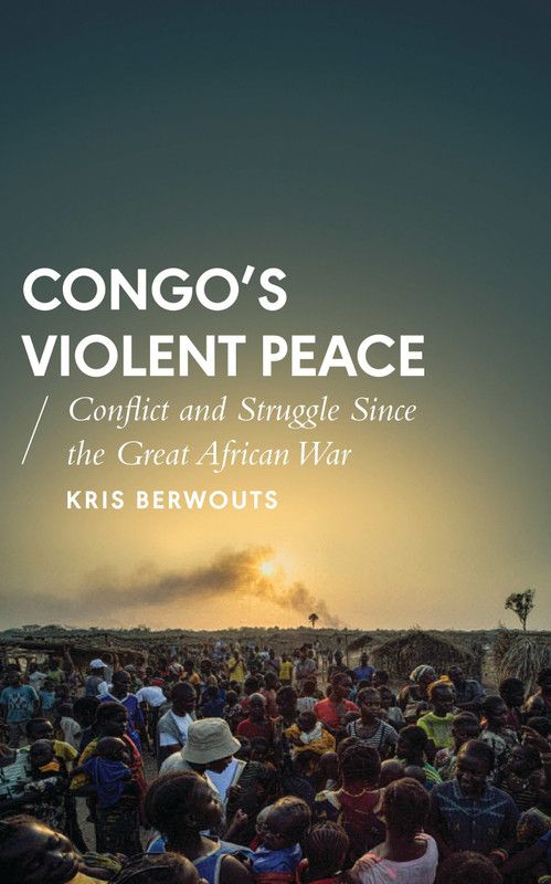 Congo's Violent Peace  (English, Paperback, Berwouts Kris)