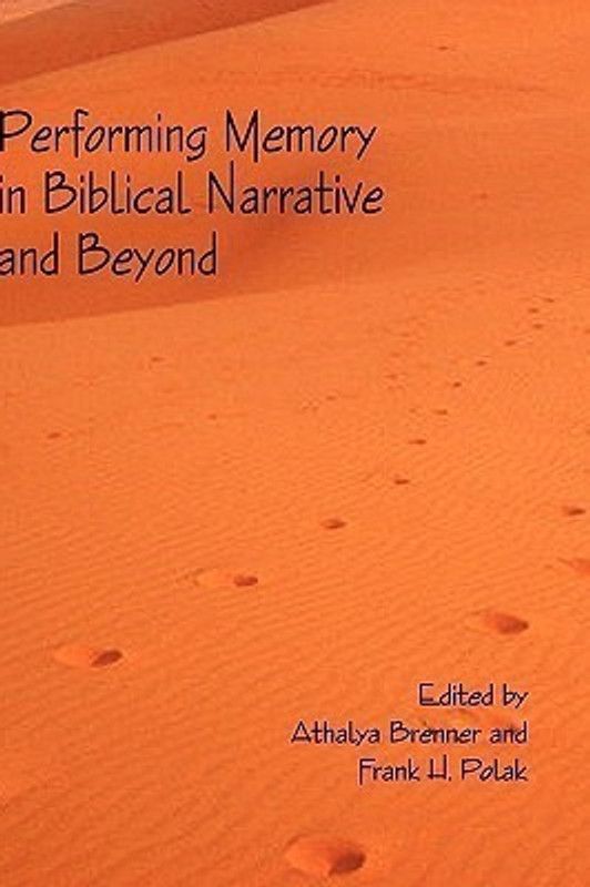 Performing Memory in Biblical Narrative and Beyond  (English, Hardcover, unknown)