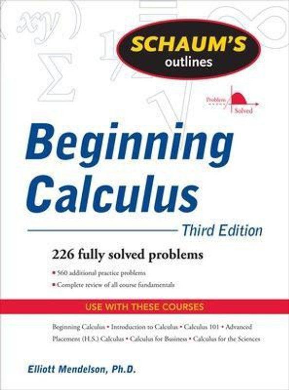 Schaum's Outline of Beginning Calculus, Third Edition  (English, Paperback, Mendelson Elliott)