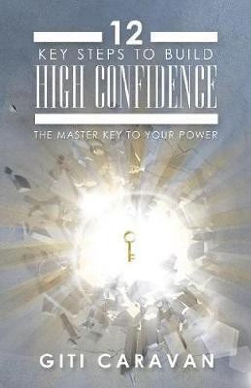 12 Key Steps to Build High Confidence  (English, Paperback, Caravan Giti)